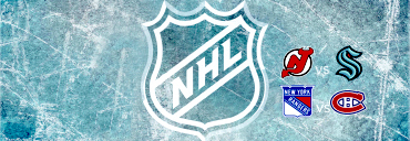 NJ DEVILS - SEATTLE KRAKEN & NY RANGERS - MONTREAL CANADIENS