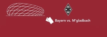 BAYERN MNICHOV - MÖNCHENGLADBACH